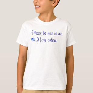 T-shirt Veuillez être gentil - j'ai l'autisme