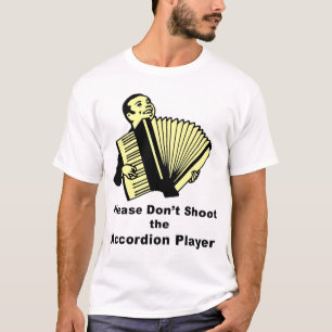 T-shirt Veuillez ne pas tirer le joueur d'accordéon
