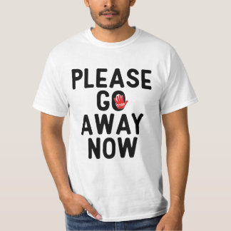 T-shirt "Veuillez partir maintenant"
