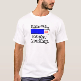 T-shirt Veuillez patienter...Chargement Docteur