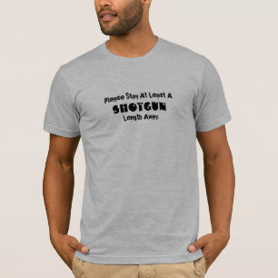 T-shirt Veuillez rester au moins A, fusil de chasse,