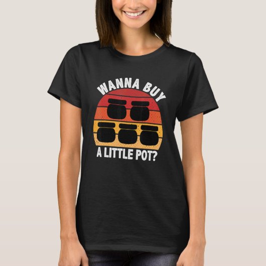 T-shirt Veux Acheter Un Petit Pot Céramique Drôle pour Pot (Devant)