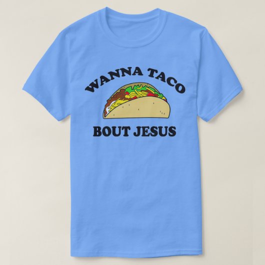 T-shirt Veux Taco sur Jésus (Design devant)