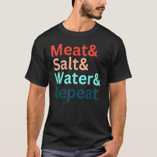 T-shirt Viande et sel et eau et répéter Viande Carnivore R