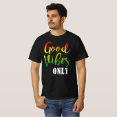 T-shirt Vibes Bon Seulement Rasta Reggae Racines (Devant entier)