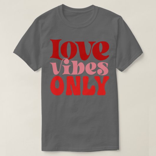 T-shirt Vibes d'amour uniquement (Design devant)