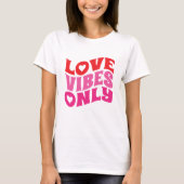 T-shirt Vibes d'amour uniquement Valentines Jour Typograph (Devant)