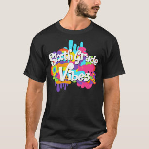 T-shirt Vibes de 6e année Étudiant de 6e année Retour à l'