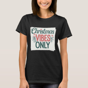 T-shirt Vibes de Noël uniquement