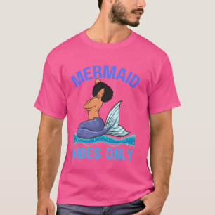 T-shirt Vibes de Sirène Uniquement Magie de Fille Noire Mé