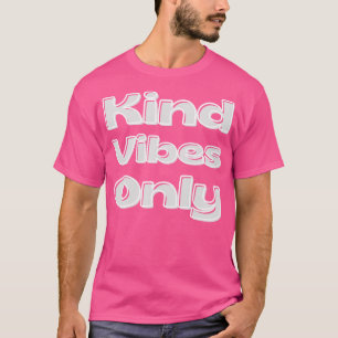 T-shirt Vibes de type seulement Inspiration dire pour la g