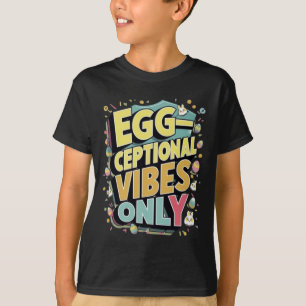 T-shirt Vibes Exceptionnelles Seulement - Pâques amusant