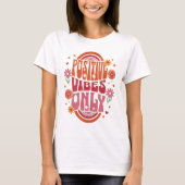 T-shirt Vibes positives uniquement (Devant)