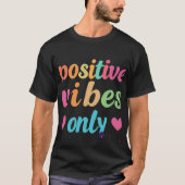 T-shirt Vibes positives uniquement (Devant)