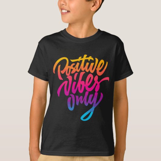T-shirt Vibes positives uniquement, Citations Inspirationn (Devant)