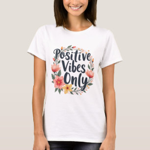 T-shirt Vibes Positives Uniquement Conception De Wreath Fl