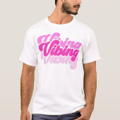 T-shirt Vibing rose Vibing couleur rose Graphique Vibes ro (Devant)