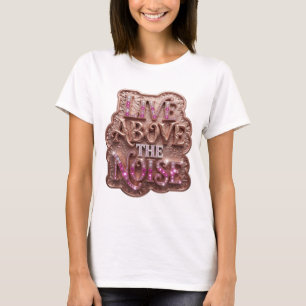 T-shirt Vibrant Or LIVE AU-DESSUS DU BRUIT Statement Tee