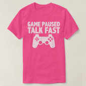 T-shirt Video Game Paused Talk Fast Gamer  (Design devant)