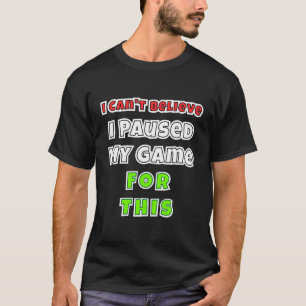 T-shirt Vidéo Joueur Cadeaux Je N'Arrive Pas À Croire Que
