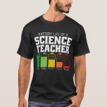 T-shirt Vie Batterie D'Un Enseignant En Sciences<br><div class="desc">Vie de batterie d'un professeur de sciences. Durée de vie de la batterie du lundi au vendredi d'un professeur de sciences. Cette chemise d'enseignant de sciences sarcastiques est un cadeau parfait pour vous et votre bien-aimé qui est un enseignant de sciences. Cette chemise d'enseignant en sciences apportera sûrement un sourire...</div>