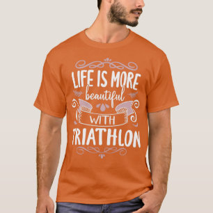 T-shirt Vie Beau Triathlon Cool Funny Triathlte Tri