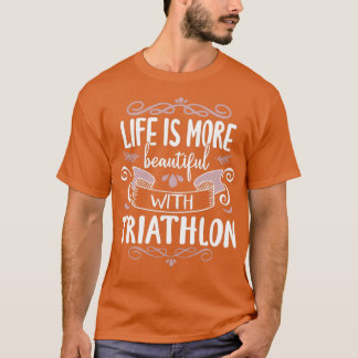 T-shirt Vie Beau Triathlon Cool Funny Triathlte Tri