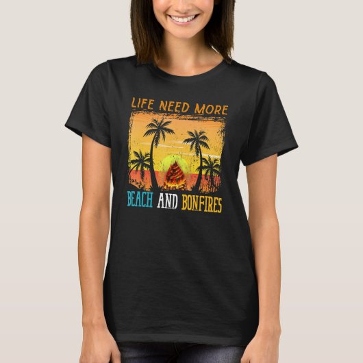 T-shirt Vie Besoin De Plus Plage Et Bonfires Bois Bonfire (Devant)