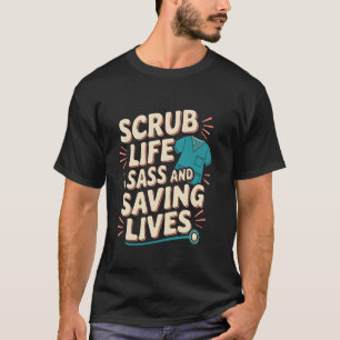 T-shirt Vie de blouse Sass et Sauver des vies Citation d'