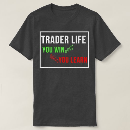 T-shirt Vie de commerçant que vous gagnez vous apprenez (Design devant)
