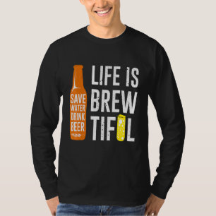 T-shirt Vie Est Brewtiful Saver L'Eau Boire Bière Pun Cita