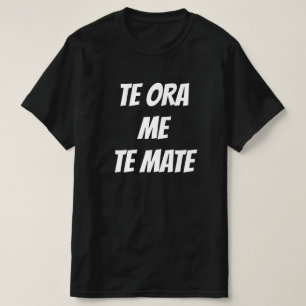 T-shirt vie et mort en Maori - te ora me te mate