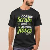 T-shirt Vie Infirmière Coffee Scrubs Et Gants En Caoutchou (Devant)