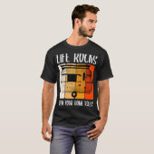 T-shirt Vie Rocks Quand Votre Maison Roule Voyage Camper (Devant entier)