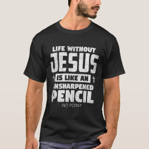 T-shirt Vie Sans Jésus Drôle Foi Religieuse Chrétienne