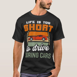T-shirt Vieille Vie Est Trop Courte Pour Conduire Des Voit