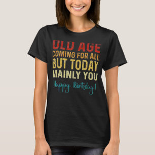 T-shirt Vieillesse Venant Pour Tous Mais Aujourd'Hui Princ