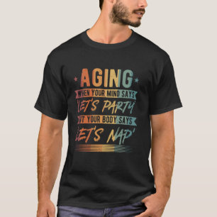 T-shirt Vieillir, faisons la sieste, personnes âgées drôle