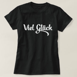 T-shirt Viel Glück   Bonne chance Langue Allemande