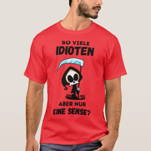 T-shirt Viele Idioten Nur Eine Sense Sarkasmus Ironie