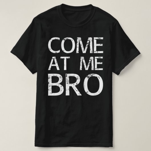 T-shirt viens vers moi bro (Design devant)