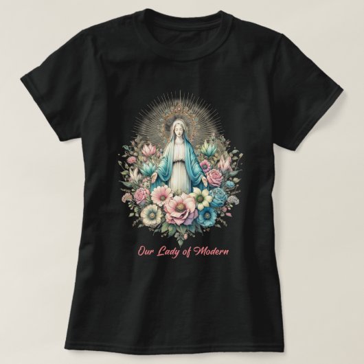 T-shirt Vierge catholique Marie Notre-Dame de la modernité (Design devant)