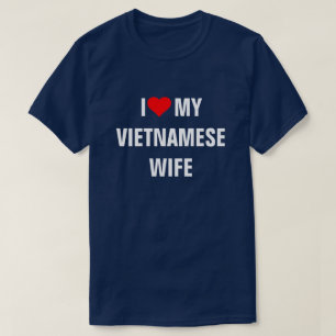 T-shirt Vietnam : J'aime ma femme vietnamienne