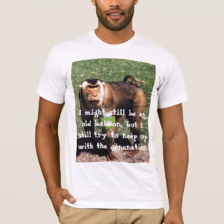 T-shirt Vieux babouins CONTRE la "nouvelle génération "