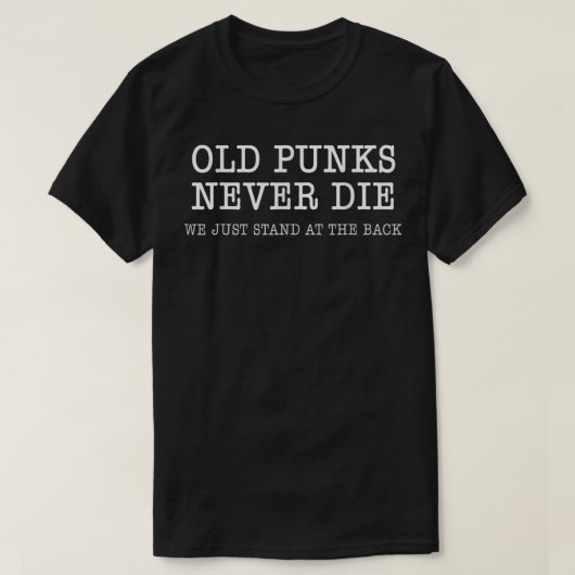 T-shirt Vieux Punks ne jamais mourir Funny Rock Punk Anarc (Design devant)