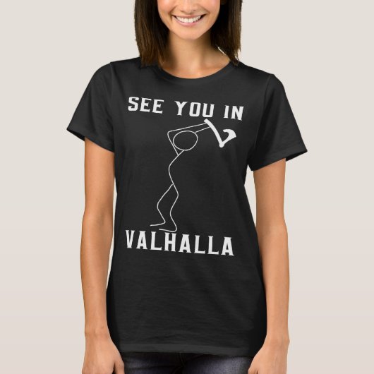 T-shirt Vikings Voir Vous Dans Valhalla Stick Figure Vikin (Devant)
