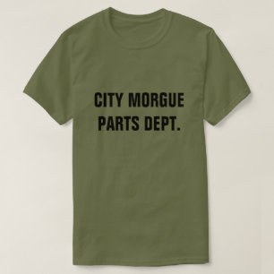 T-SHIRT VILLE MORGUE PARTS DEPT.