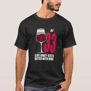 T-shirt Vin 33 Ans Vie Seulement Meilleur Vin