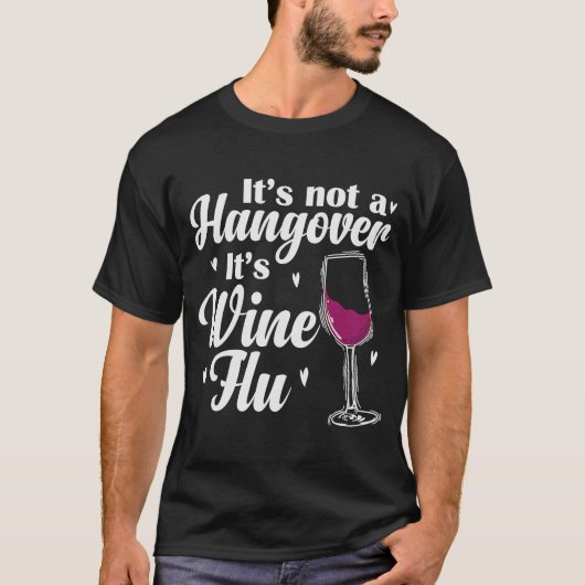 T-shirt Vin Ce n'est pas un hangover C'est de la grippe vi (Devant)