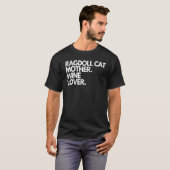 T-shirt Vin de mère de chat Ragdoll (Devant entier)